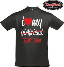 When this virus is over 2021 graphic novelty sarcastic funny t shirt. T Shirt I Love My Girlfriend Seat Leon Tuning Cupra S R Fr St 20vt Sport Ebay