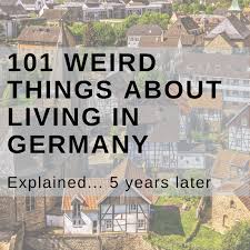101 Weird Things About Living In Germany Explained 5 Years Later Hannah Teslin