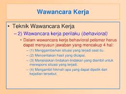 Bagi perusahaan, wawancara ialah peluang untuk menggali kualifkasi calon pegawai secara lebih mendalam, melihat kecocokannya dengan posisi yang ditawarkan, kebutuhan dan sifat perusahaan. Pertemuan 11 Wawancara Kerja Ppt Download