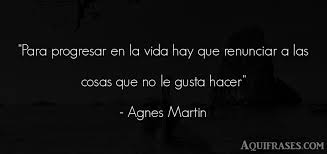 Estas frases de arriesgar son una manera de salir de la zona de confort y decidirse de verdad por las mejores frases de arriesgar. Para Progresar En La Vida Hay Que Renunciar A Las Aquifrases