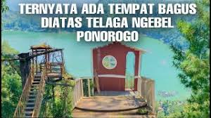 Buka dari pagi hingga sore hari. Ada Tempat Wisata Bagus Di Atas Telaga Ngebel Ponorogo Youtube