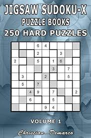 This puzzle is the first in a list of 12 clue puzzles. Jigsaw Sudoku X Puzzle Books 250 Hard Puzzles Christian Demarco Puzzle Books