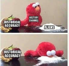Understanding The History Channel History Channel Meme History Jokes History Memes