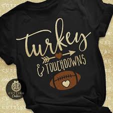 Thanksgiving Svg Turkey And Touchdowns Svg Football Svg Turkey Etsy In 2021 Fall Shirts Vinyl Cute Shirt Designs Thanksgiving Shirts