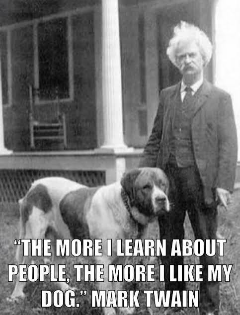 325x500] “Plus j'en apprends sur les gens, plus j'aime mon chien.” Mark Twain (1906) : r/QuotesPorn