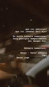 Bahagia Sementara Ku Kutipan Terbaik Kutipan Jatuh Cinta Kutipan Instagram Lucu