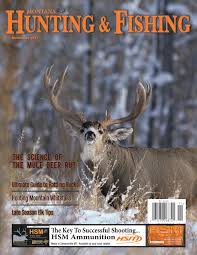 Montana Hunting Fishing News November 2017 By Amy