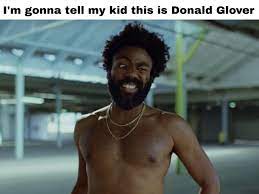 This Is Donald Glover Memes