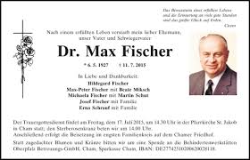 Since then the company has demonstrated rapid and sustainable growth. Traueranzeigen Von Dr Max Fischer Mittelbayerische Trauer