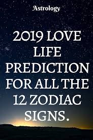 2019 Love Life Prediction For All The 12 Zodiac Signs Idealcatalogs Love Horoscope Pisces Sagittarius Love Horoscope Love Horoscope