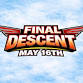 OMW presents FINAL DESCENT on 5/16!!
