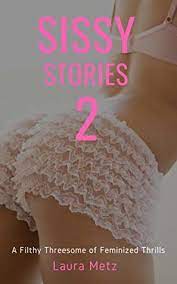 Added db covers, week6 and 7, and fixed. Sissy Stories 2 Three Feminized Tales By Laura Metz