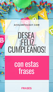 55 Frases De Feliz Cumpleanos O Cumpleanos Feliz Frases De Feliz Cumpleanos Felicidades En Tu Cumpleanos Feliz Cumpleanos Amiga