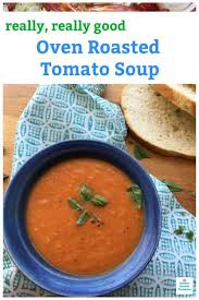 Really Really Good Oven Roasted Tomato Soup Recipe Roasted Tomato Soup Roasted Tomatoes Roast Tomato Soup Recipe