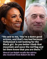 It wasn't only Sheryl Lee Ralph's teachers who kept pushing her to succeed.  The “Abbott Elementary,” “Claws,” “Moesha,” and film star said she also got  some inspirational advice from Robert De Niro. “
