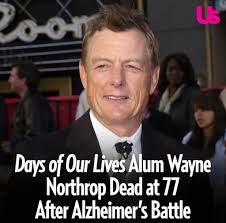 DaysOfOurLives alum Wayne Northrop died at the age of 77. 🙏 Read a  statement from his wife 👇