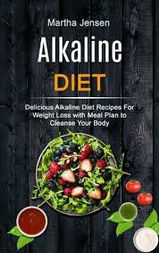 Everything from mousse to smoothies! Alkaline Diet Delicious Alkaline Diet Recipes For Weight Loss With Meal Plan To Cleanse Your Body Alkaline Recipes And Foods 1 By Martha Jensen Whsmith