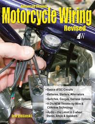 That's where the motorcycle wiring harness comes in. Advanced Custom Motorcycle Wiring Revised Edition Zielinski Jeff 9781935828761 Amazon Com Books