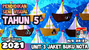 Di bawah terdapat 4 bidang berdasarkan bidang pendidikan seni visual.setiap bidang ada soalan.pilih satu soalan sahaja dan lukiskan lukisan kamu pada kertas lukisan yang disediakan. 2021 Pendidikan Seni Visual Tahun 5 Unit 3 Jaket Buku Nota Motif M S26 27 Kssr Semakan Youtube