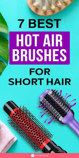 What type of hot air brush is best for curly hair? 7 Best Hot Air Brushes For Short Hair Short Hair Styles Airbrush Curling Brush