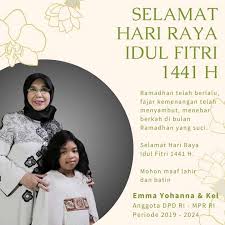 Semoga setelah membacanya, anda tidak bingung. Ucapan Selamat Hari Raya Idul Fitri 1441 H Dari Dpd Ri Ibu Hj Emma Yohanna Beserta Keluarga
