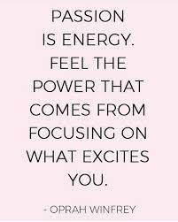 Tuesday Thoughts Via The One And Only Oprah Qotd Passion Power Focus Quote Quotes Quoteofthe Business Woman Quotes Passion Quotes Success Quotes