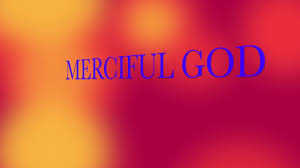 Image result for merciful God