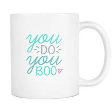 You Do You Boo Coffee Mug Cute Gift Idea 11oz Premium Coffee Mug Double Mugs Cute Coffee Mugs Coffee Mugs