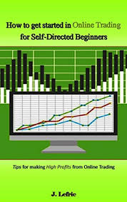 It features the best html5 charts with 50+ intelligent drawing tools. Amazon Com How To Get Started In Online Trading For Self Directed Beginners Tips For Making High Profits From Online Trading Ebook Lefric J Kindle Store