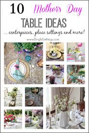 10 Mother S Day Table Ideas Mothers Day Mothers Day Brunch Holidays And Events