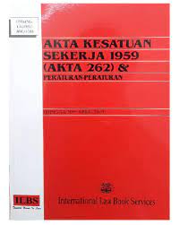 Hak menubuhi atau menyertai kesatuan sekerja. Akta Kesatuan Sekerja 1959 Ilbs Lazada