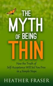 But well, even though i'm not, this book has when we stop being at war with ourselves, we are free to live fully every precious moment of our lives. radical acceptance (embracing your life with the heart. The Myth Of Being Thin E Book Heather Fraser