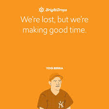 38 Funny Yogi Berra Quotes On Himself Baseball And Life In General Bright Drops