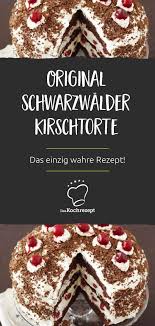 Schnellste Schwarzwalder Kirschtorte Rezept Schwarzwalder Kirschtorte Rezept Rezepte Original Schwarzwalder Kirschtorte Rezept