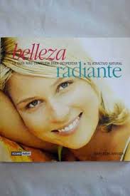 Libro Belleza Radiante: La Guía De Salud Y Cosmética Natural Para El  Bienestar De Todo El Cuerpo De Mary Beth Janssen