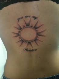 These photos of small tattoos will prove you that bigger is not always better. You Are My Sunshine Tattoo You Are My Sunshine Tattoo Maybe Not So Big But I Love This Idea Sunshine Tattoo Tattoo You Tattoos