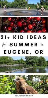 The 21 Best Family Friendly Activities For Summer In Eugene With Kids These Ideas For Outdoor Oregon Summer Family Activities Outdoor Family Activities Winter