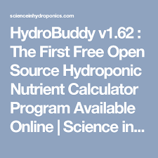Hydrobuddy V1 62 The First Free Open Source Hydroponic Nutrient Calculator Program Available Online Science In Hydropon Hydroponics Nutrient Online Science