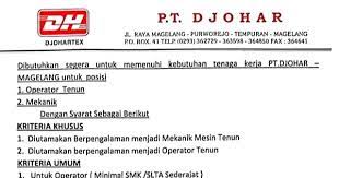 Check spelling or type a new query. Lowongan Kerja Pt Djohar Magelang Djohartex Posisi Operator Tenun Dan Mekanik Mesin Tenun Juni 2019 Loker Swasta
