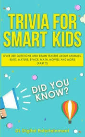Test your knowledge and have fun playing this space quiz! Trivia For Smart Kids Part 2 Over 300 Questions About Animals Bugs Nature Space Math Movies And So Much More By D L Digital Entertainment 2019 Trade Paperback For Sale Online Ebay