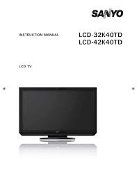 From searching for all tv remote codes to finally picking the right one, remote key programming can feel like a nonstarter. Sanyo Lcd 32k30td Lcd 32k40td Lcd 42k30td Instruction Manual Manualzz