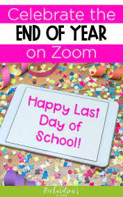 4 Activities For An End Of The Year Celebration On Zoom End Of The Year Celebration School Celebration End Of School Year