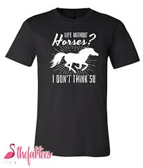 Horse Saying T Shirt Tshirts Fashion Style Girls Design Horse T Shirts Fashion T Shirt