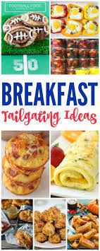 Breakfast Tailgating Ideas For Early Games Throwing A Football Party These Snacks Are For You Football Tailgate Food Tailgate Food Breakfast Tailgate Food