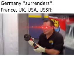 With sanaa lathan, raoul bova, lance henriksen, ewen bremner. Germany Surrenders France Uk Usa Ussr France Meme On Awwmemes Com