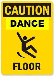 Caution Dance Floor Sign Slippery When Wet Slippery Floor Funny Street Signs