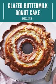 Glazed Buttermilk Donut Cake Recipe Yummy Cakes Cake Recipes Desserts