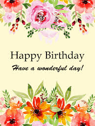 Wishing you a wonderful day and a fantastic year ahead! Happy Birthday Flower Cards Birthday Greeting Cards By Davia Free Ecards