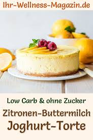 Low Carb Zitronen Buttermilch Joghurttorte Rezept Ohne Zucker Kuchen Rezepte Joghurttorte Rezepte