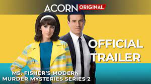 Acorn Tv Original Ms Fisher S Modern Murder Mysteries Series 2 Official Trailer Youtube